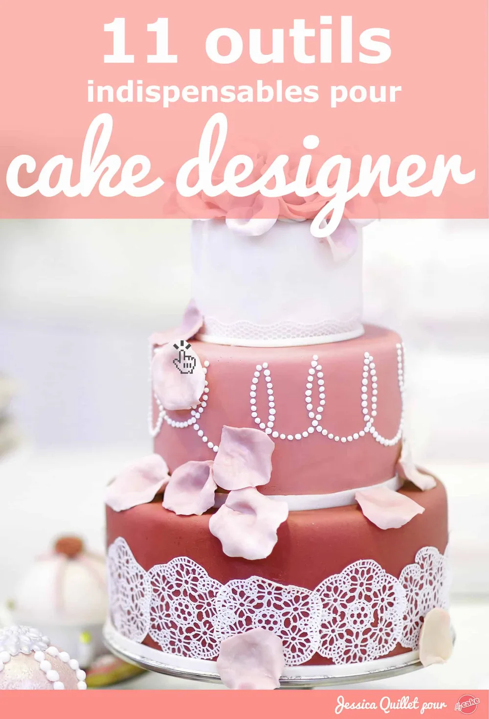 Couverture : 11 Outils indispensables pour cake Designer